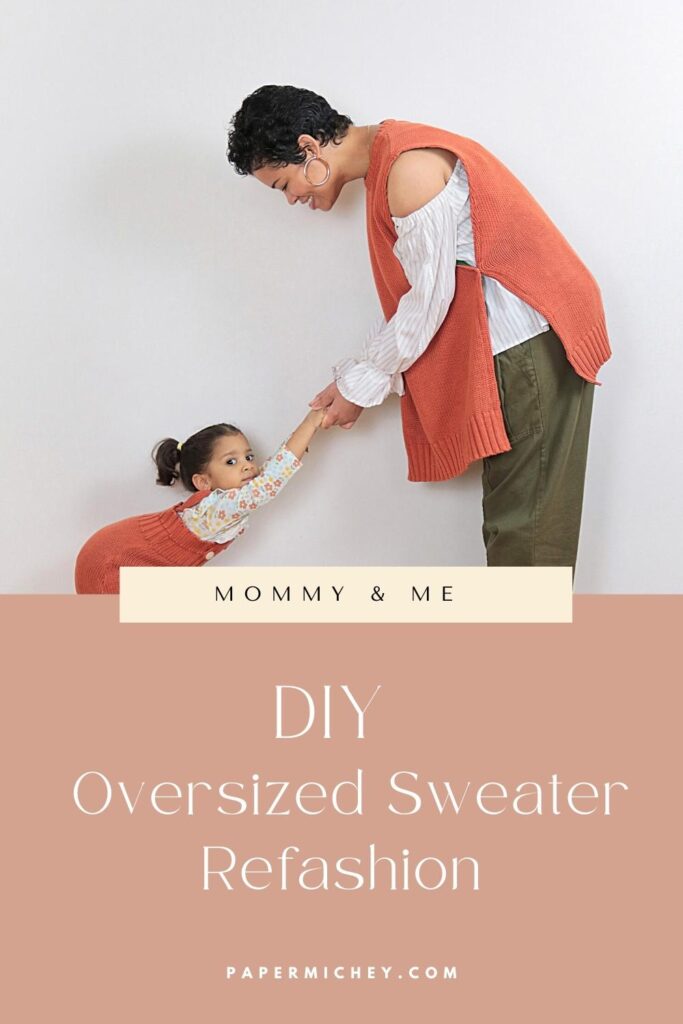 DIY Mommy & Me | Oversized Sweater Refashion - Paper Michey